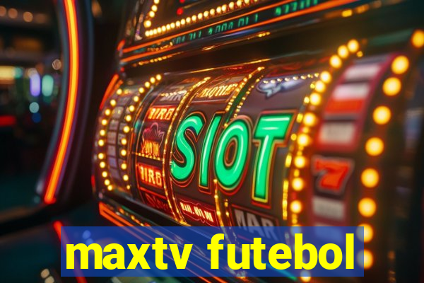 maxtv futebol